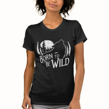 'Born To Be Wild' adventure lover women's