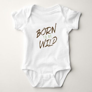 Born to be Wild. Baby Bodysuit