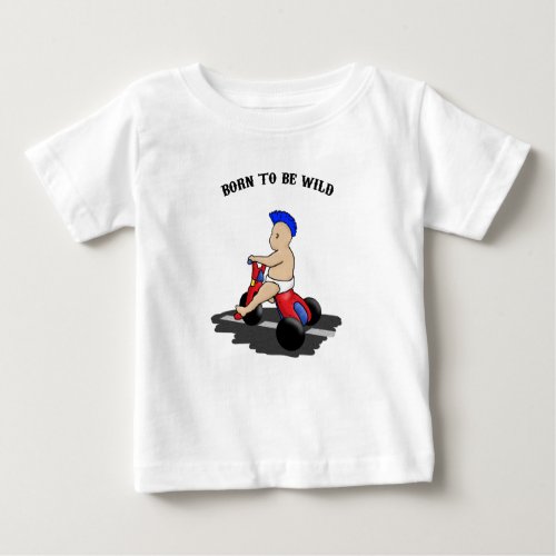 Born to be wild baby T_Shirt