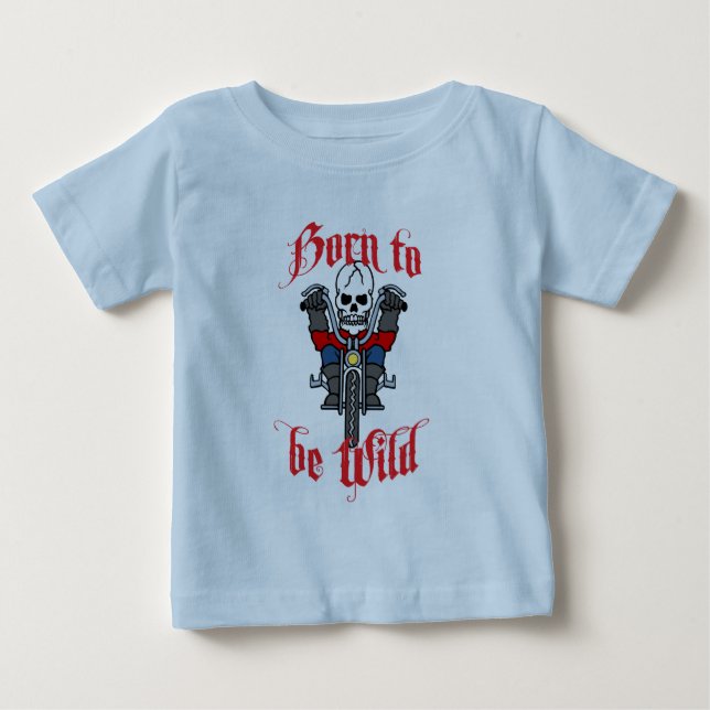 Born to be Wild Baby T-Shirt (Front)