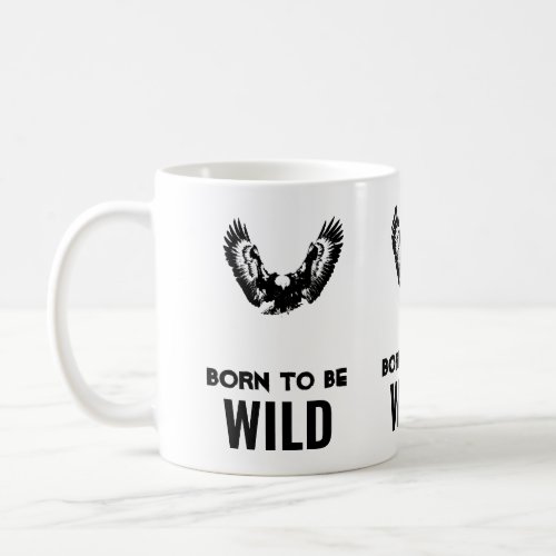 Born To Be Wild Bald Eagle Motivational Artwork Coffee Mug