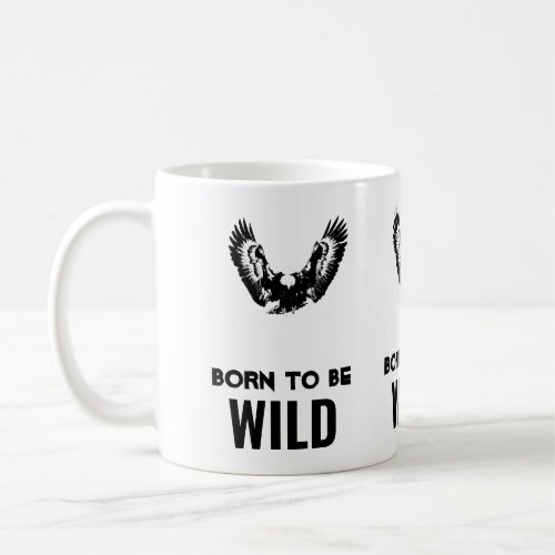 Born To Be Wild Bald Eagle Motivational Artwork Coffee Mug