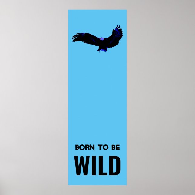 Born To Be Wild Bald Eagle Motivational Artwork Poster (Front)