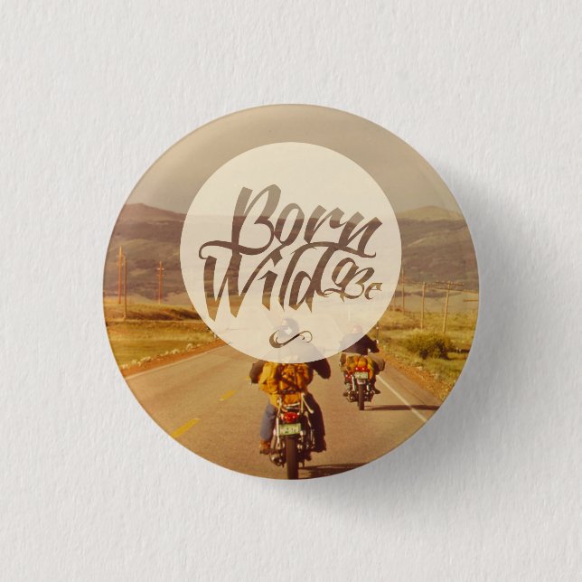 Born to be wild button (Front)