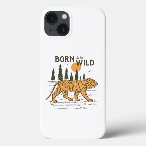 Born to Be Wild iPhone 13 Case