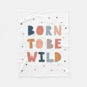 Born to be Wild Fleece Blanket