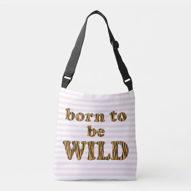Born to be wild | Fun Quote Pink Striped