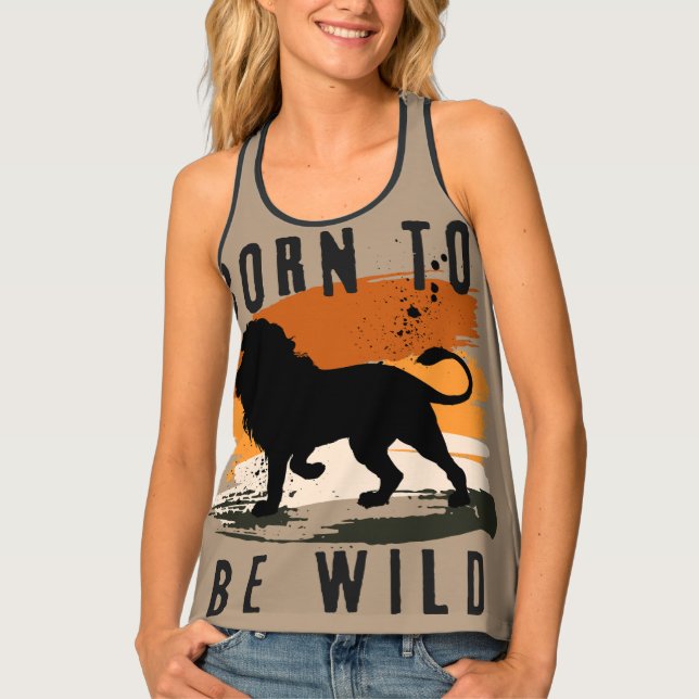 Born to be wild Lion Animal Tank Top (Front)