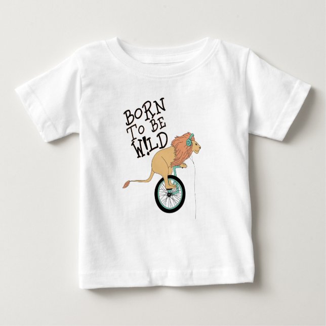 Born To Be Wild Lion Baby T-Shirt (Front)