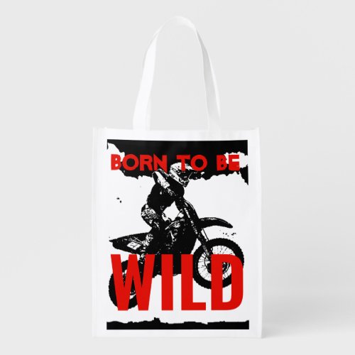 Born to be Wild Motocross Motorcycle Sport Grocery Bag