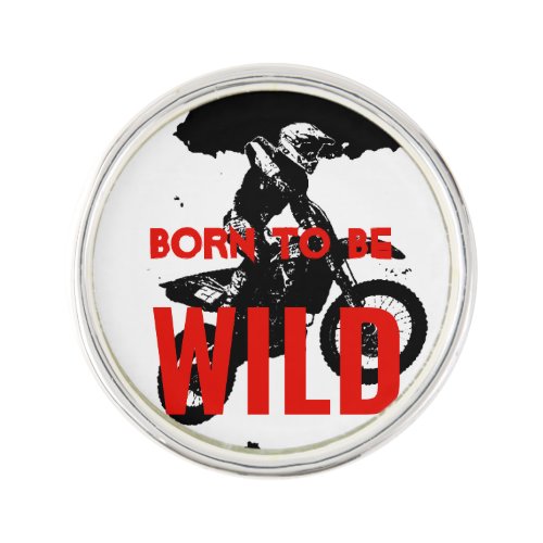 Born to be Wild Motocross Motorcycle Sport Lapel Pin