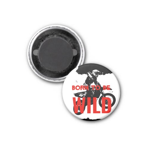 Born to be Wild Motocross Motorcycle Sport Magnet