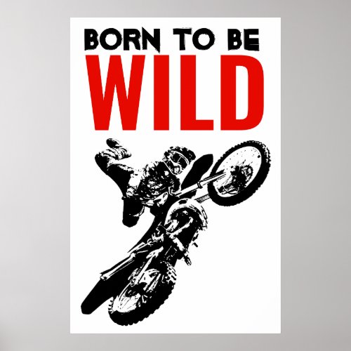 Born to be Wild Motocross Motorcycle Sport Poster