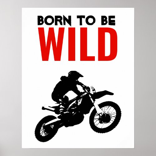 Born to be Wild Motocross Motorcycle Sport Poster