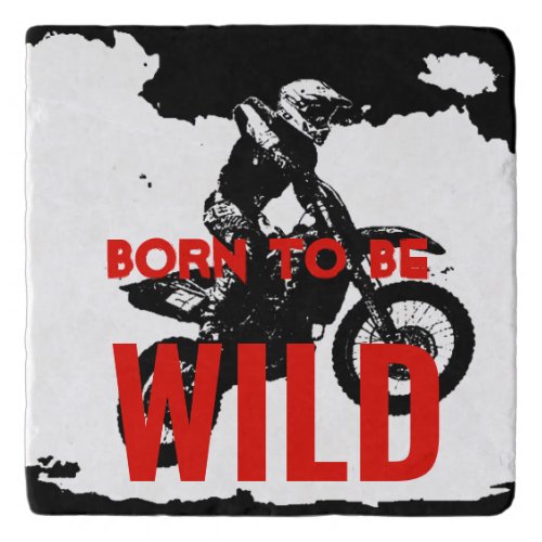 Born to be Wild Motocross Motorcycle Sport Trivet