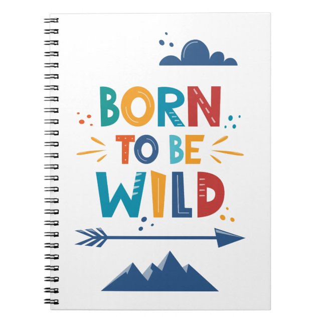 Born To Be Wild Notebook (Front)