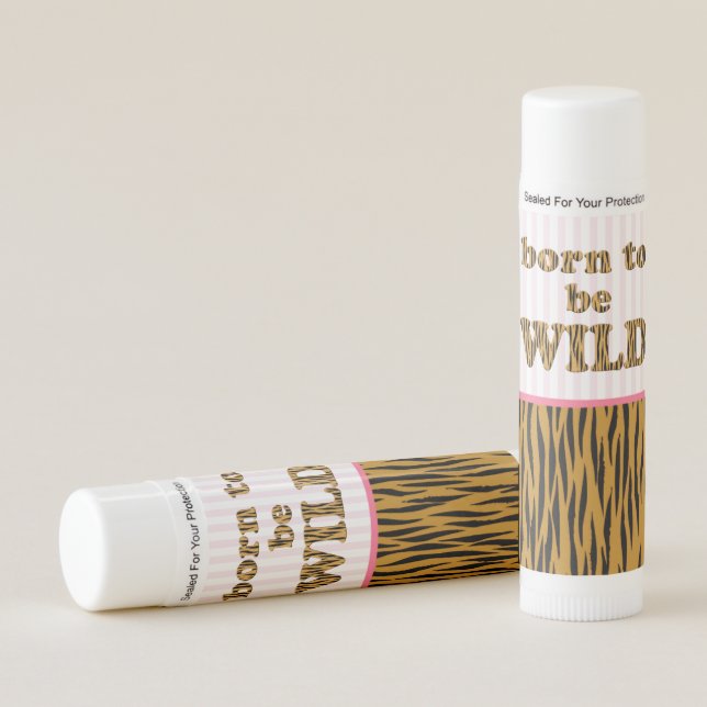 Born to be wild | Pink Fun Quote Tigerprint & Pink Lip Balm (Front)