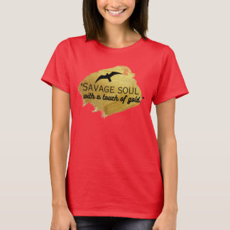"Born to be wild, raised to be a savage." T-Shirt