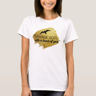 "Born to be wild, raised to be a savage." T-Shirt