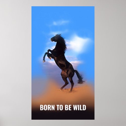 Born To Be Wild Running Horse Inspirational Quote Poster