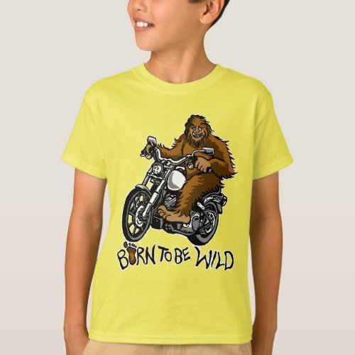 Born to be wild T_Shirt