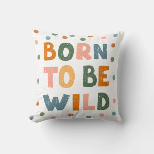 Born To Be Wild Throw Pillow