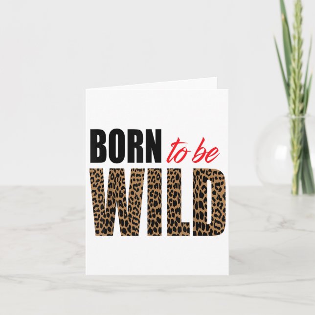 Born To Be Wild Tiger Animal Lover Motivation  Card (Front)
