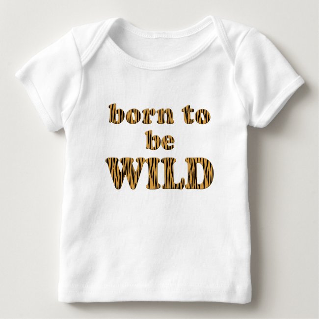 Born to be wild - Tigerprint Baby Lap T-Shirt