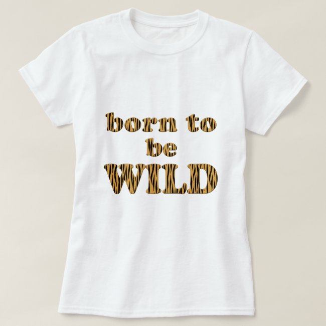Born to be wild - Tigerprint Women's Basic T-Shirt