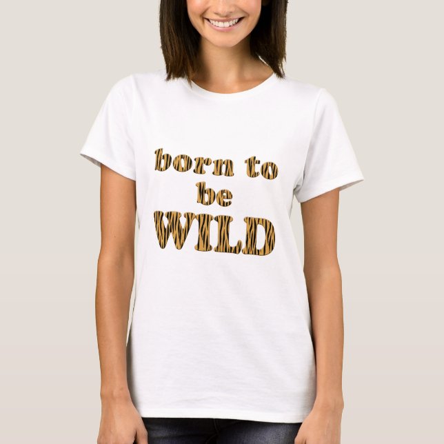 Born to be wild - Tigerprint Women's Basic T-Shirt (Front)