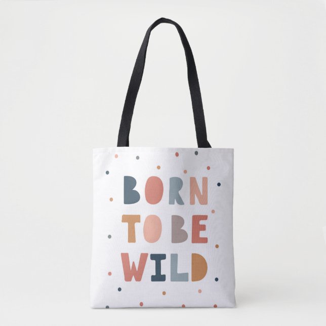 Born to be Wild Tote Bag (Front)