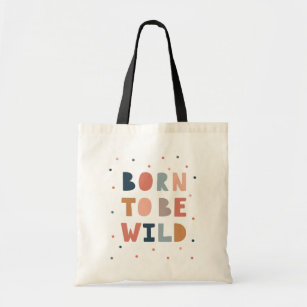 Born to be Wild Tote Bag