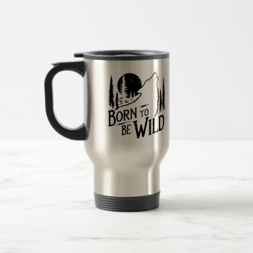 Born To Be Wild travelcommuter mug