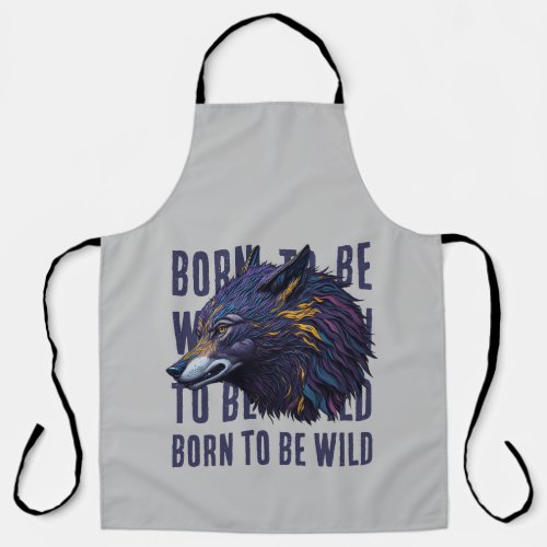 Born To Be Wild  WOLF Apron