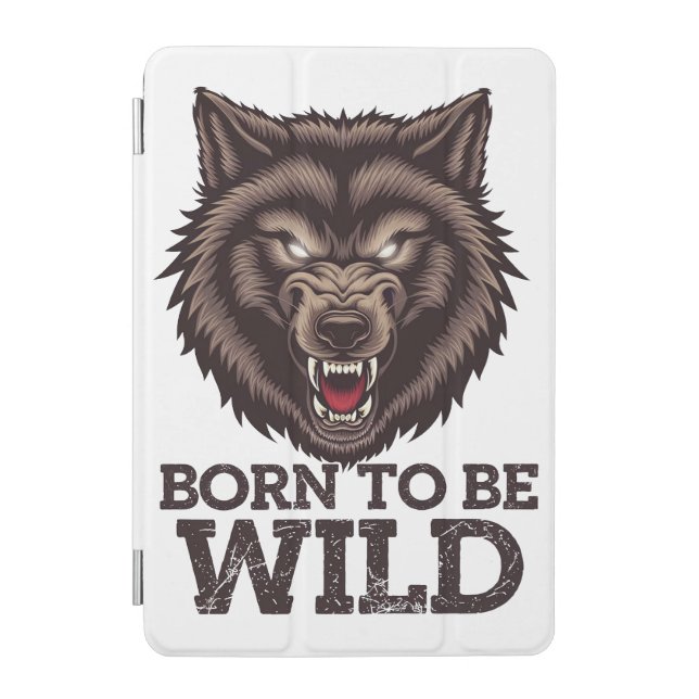 Born to Be Wild Wolf: Untamed Alpha Spirit iPad Mini Cover (Front)