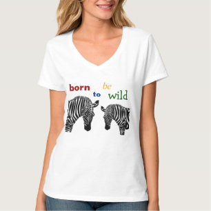 Born To Be Wild Zebra T-Shirt
