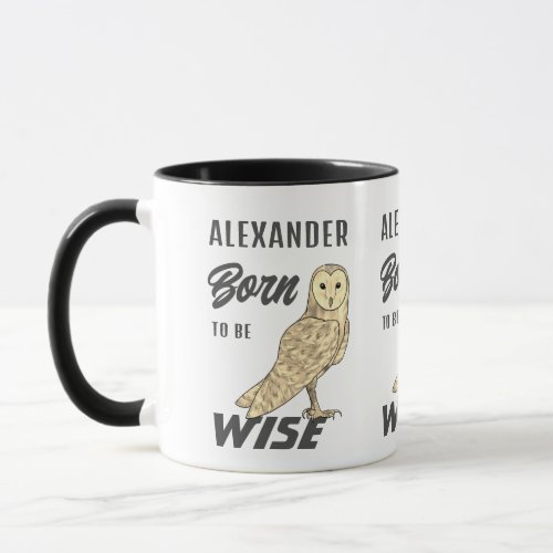 Born To Be Wise Owl Quote Mug