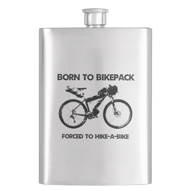 Born To Bikepack Forced To Hike-A-Bike Flask (Front)