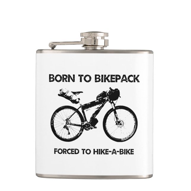 Born To Bikepack Forced To Hike-A-Bike Flask (Front)