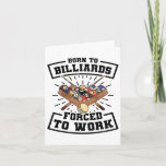 Born To Billards Forced To Work Billard Player Sno Card