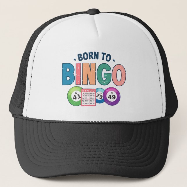 Born To Bingo  Trucker Hat (Front)