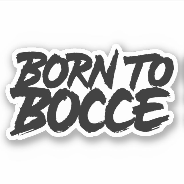 Born To Bocce Sticker (Front)