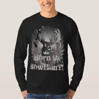 Born to Bowhunt! T-Shirt
