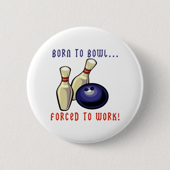 Born To Bowl Pinback Button (Front)