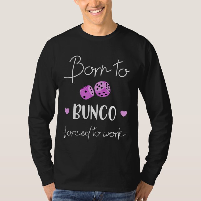 Born To Bunco T-Shirt (Front)