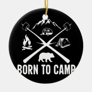 Born to camp ceramic ornament