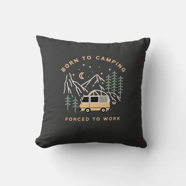 Born to Camp, Forced to Work – Retro Camper Van  Throw Pillow (Front)