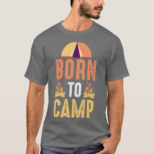Born To Camp T-Shirt