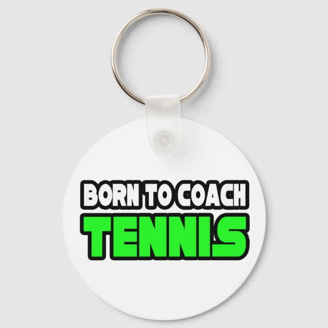 Born To Coach Tennis Keychain (Front)