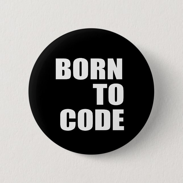 Born to code button (Front)